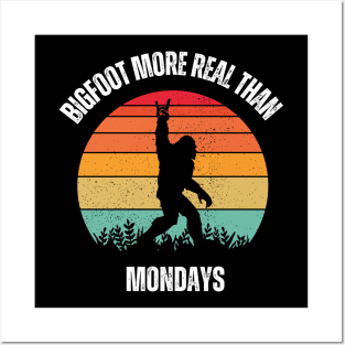 Bigfoot Real Than Mondays Posters and Art
